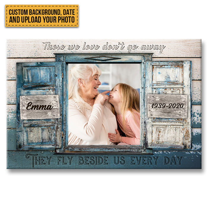 Custom Photo Those We Love Don't Go Away - Memorial Canvas - Personalized Custom Canvas Wall Art