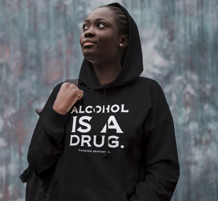 Alcohol Is A Drug Pullover Hoodie