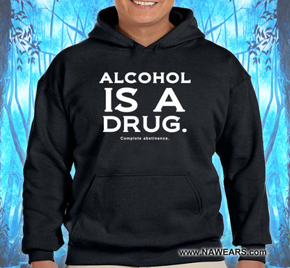 Alcohol Is A Drug Pullover Hoodie