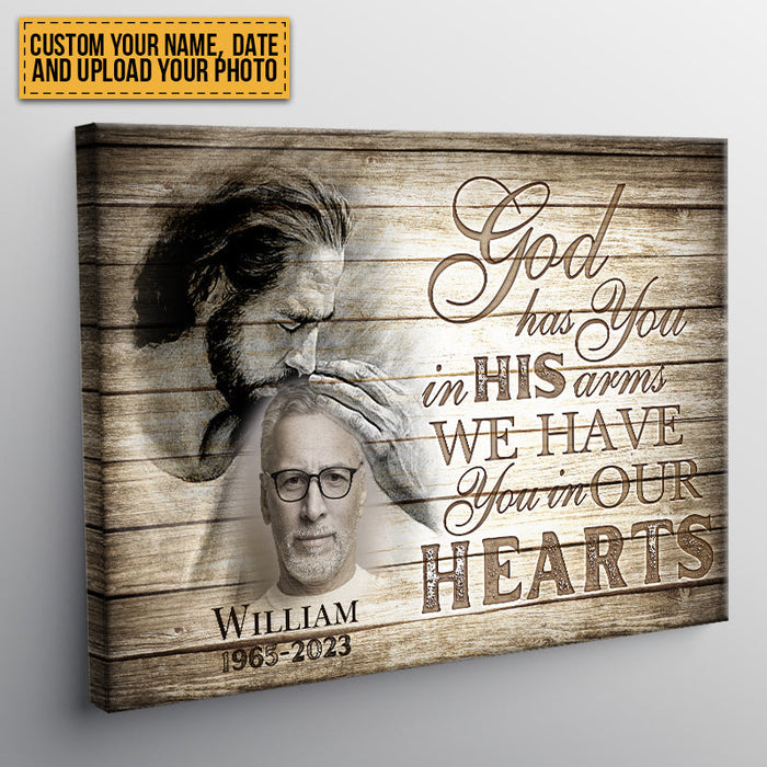 Custom Photo - God Has You In His Arms We Have You In Our Hearts - Personalized Custom Canvas - Memorial Canvas