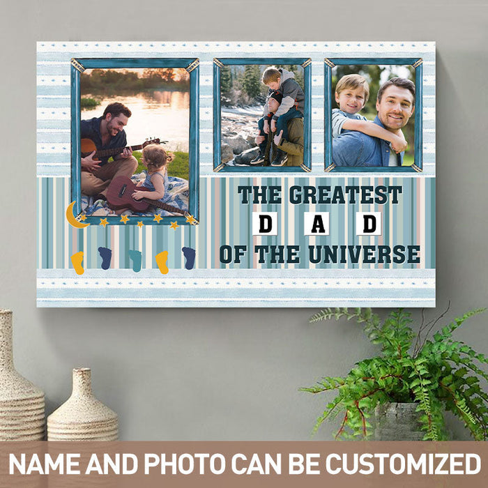Custom Photo - The Greatest Dad Of The Universe -  Father's Day Gift -  Personalized Custom Canvas