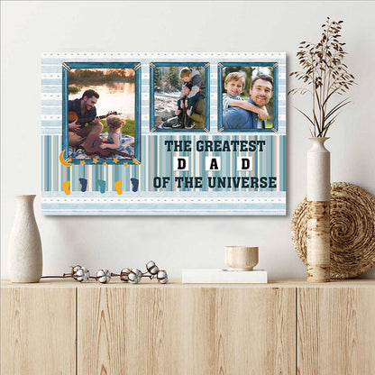 Custom Photo - The Greatest Dad Of The Universe -  Father's Day Gift -  Personalized Custom Canvas