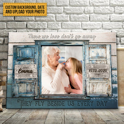 Custom Photo Those We Love Don't Go Away - Memorial Canvas - Personalized Custom Canvas Wall Art