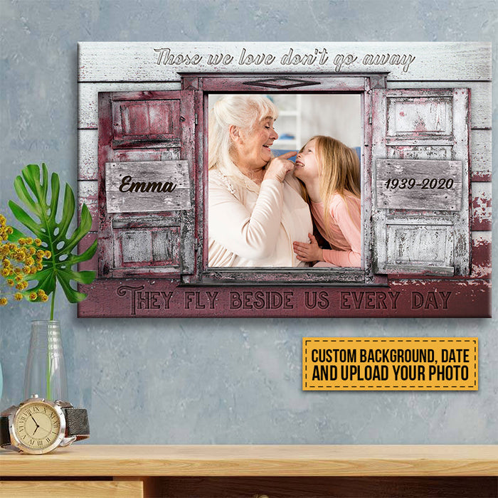 Custom Photo Those We Love Don't Go Away - Memorial Canvas - Personalized Custom Canvas Wall Art