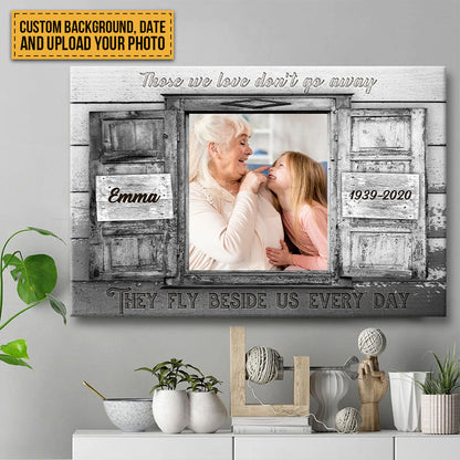 Custom Photo Those We Love Don't Go Away - Memorial Canvas - Personalized Custom Canvas Wall Art
