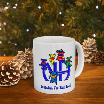 Grateful I'm Not Dead  11oz NA Ceramic Mug